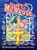 The Mouse Ate the House<br>by Sheila Pursglove