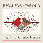 Beguiled by The Wild<BR> The Art of Charley Harper